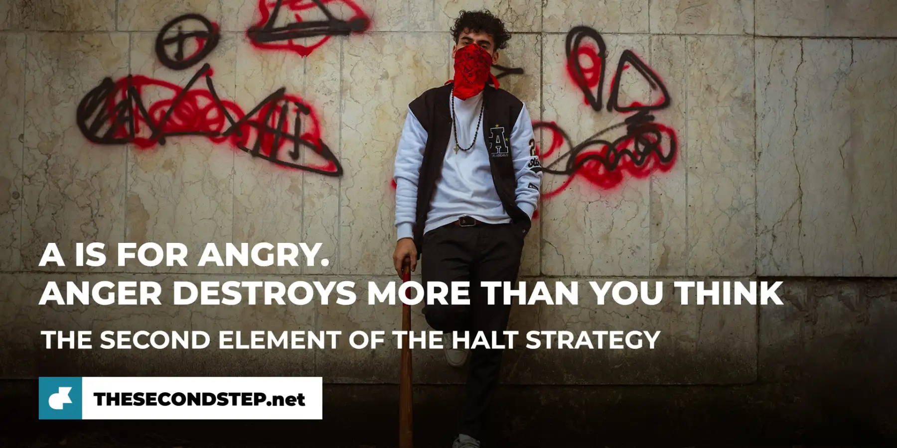 A is for Angry. Anger destroys more than you think. The second element of the HALT strategy